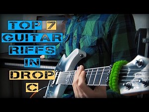 Top 7 guitar riffs | drop C tuning | DAFCGC