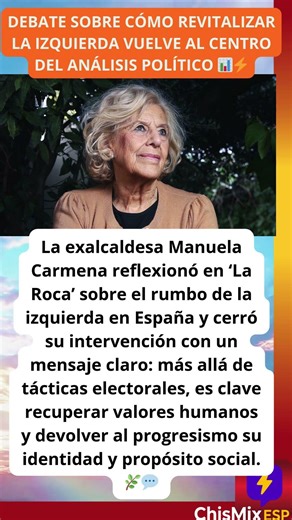 Carmena sobre el futuro de la izquierda: “que renazca la primavera del humanismo” 🌿🗣️