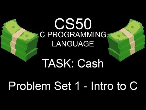 CS50 C Programming Language | TASK: Cash (Problem Set 1 - Intro to C)