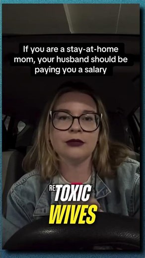Toxic Wives Want a Salary?!
