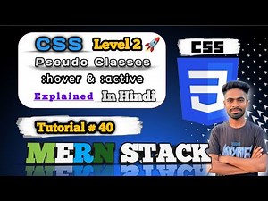 CSS Pseudo Classes in Hindi | Hover & Active Explained with Examples | MERN Stack #40 #mernstack