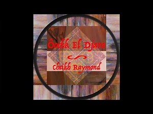 Cheikh Raymond - Ôochk El Djara