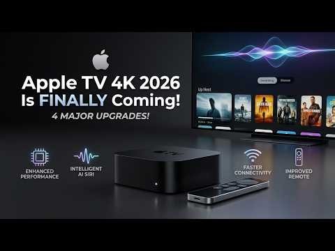 Apple TV 4K 2026 Is FINALLY Coming — 4 Major Upgrades!