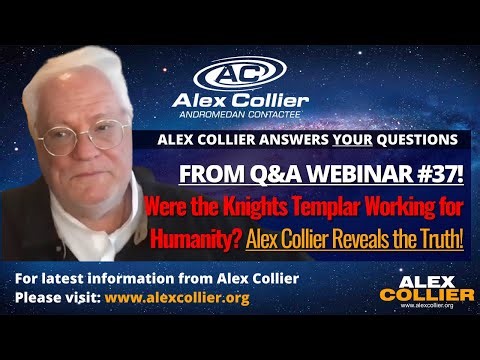 Were the Knights Templar Working for Humanity? Alex Collier Reveals the Truth!