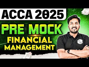 Financial Management F9/FM Pre Mock | ACCA 2025📘