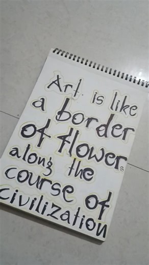 Art is like a border of Flowers along the course of civilization #art #calligraphy
