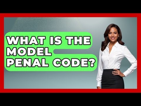 What Is The Model Penal Code? - Learn About Libertarianism