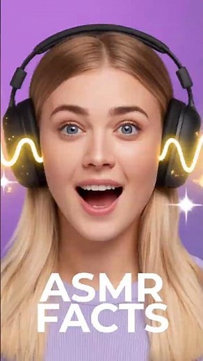 ASMR Facts to Tingle your Senses
