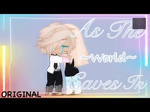 As The World Caves In [ORIGINAL] Gacha meme ~{READ DESC}~