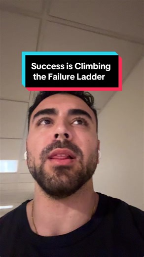Success is Climbing the Failure Ladder