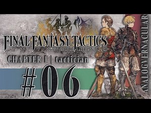 #06 Building Strength | Final Fantasy Tactics The Ivalice Chronicles Let's Play | Tactician
