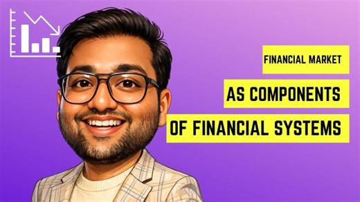 Financial Markets as Components of Financial System | Episode 4 | Deepayan Das