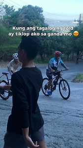 Kung ang tagalog ng fold ay tiklop ako sa ganda mo 😍😘🫶 #hugot #viralreelsシ #siklista | AK.