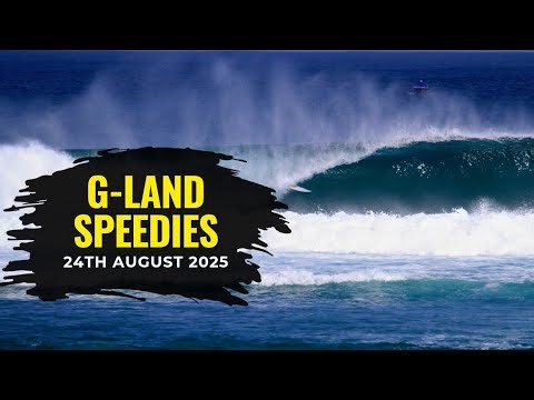 G-land | speedies | 24th august 2025
