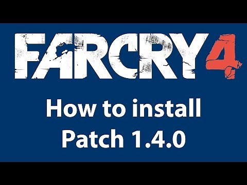 How to install the patch 1.4.0 Far Cry 4