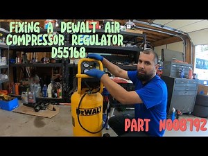Fixing a DeWalt Air Compressor Regulator D55168