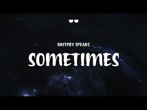 Britney Spears - Sometimes (Lyrics)