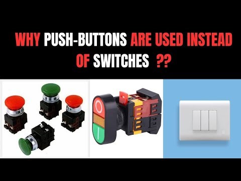 Why Push Buttons are Used Instead of Switches??