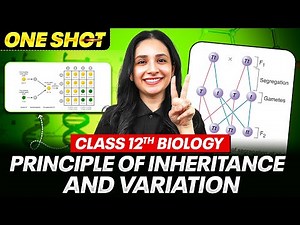 Principle of Inheritance and Variation Class 12 in One Shot | All Concepts, Tricks & PYQs |NEET 2026