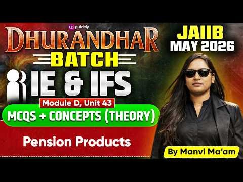 JAIIB May 2026 | MCQs+ Concepts | IE & IFS Module D Unit 43 | Pension Products | By Manvi Ma'am