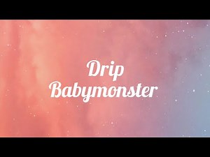 Drip by Babymonster (lyrics)