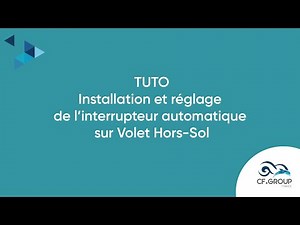 Tutoriel - Installation et réglage de l'interrupteur automatique sur volet Hors Sol DEL