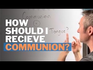 Hands or Tongue? How should I receive communion?