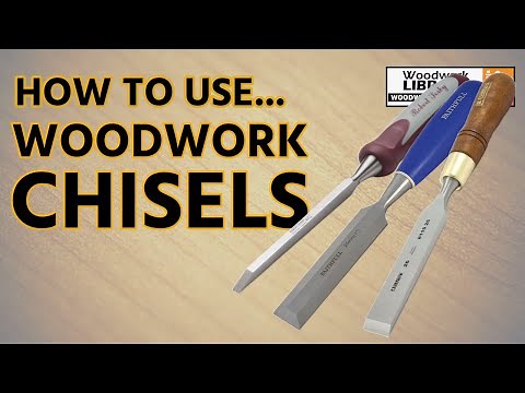 How to Use Woodwork Chisels