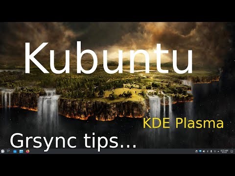 Kubuntu - KDE Plasma - tips using Grsync for Backups.