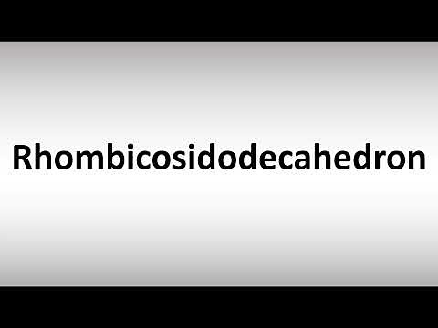 How to Pronounce Rhombicosidodecahedron