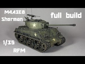 M4 Sherman 1/35 full build / RFM 5028 / M4A3E8 U.S. Medium Tank