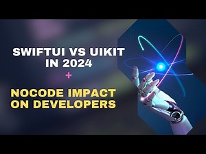 IOS Development in 2024: SwiftUI vs UIKit| Exploring the Impact of No-Code Platforms on developers