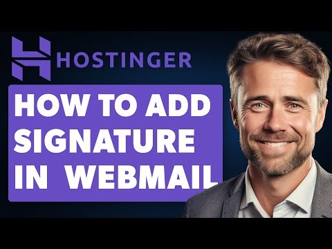 How To Add Signature In Hostinger Webmail (Full 2024 Guide)