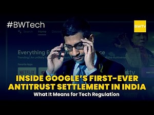 Inside Google’s First-ever Antitrust Settlement In India | What It Means For Tech Regulation