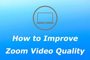 Zoom Video Quality: How to Improve Video Quality on Zoom Meeting - MiniTool MovieMaker