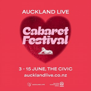 Hurry your winter just got a little hotter with the return of the Auckland Live Cabaret Festival 🔥 | Auckland Live