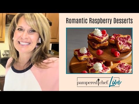 Romantic Raspberry Desserts | Pampered Chef Live