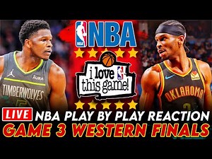 🔴TIMBERWOLVES vs OKC - GAME 3 Western Conference Finals │ NBA Play-By-Play Reaction & Scoreboard