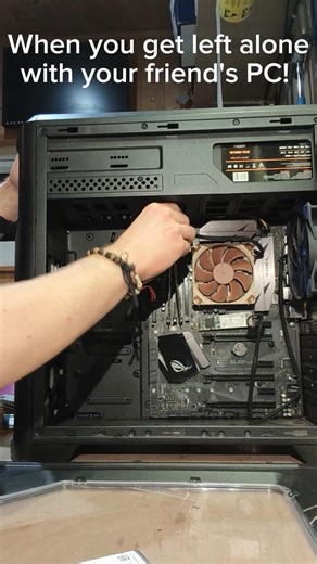 You get left in a room alone with your friends PC...