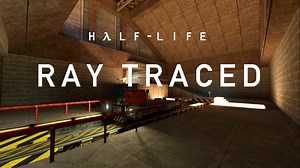 Half-Life With Ray Tracing Should Be Playable This Year