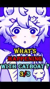 [Summary] What's going on with the Catboats: Part 3