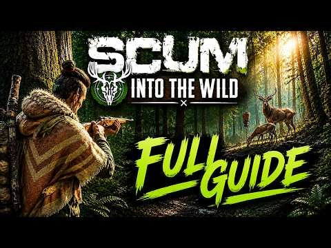 SCUM: Into The Wild Explained | Full Patch Guide