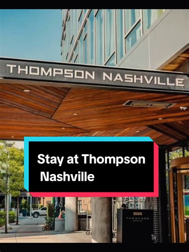 Unforgettable Nashville Escape at Thompson Hotel