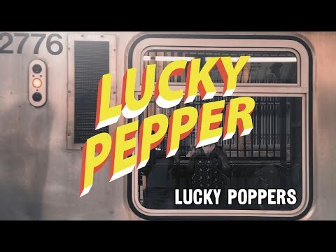 Lucky Pepper - "Lucky Poppers" [Official Video]