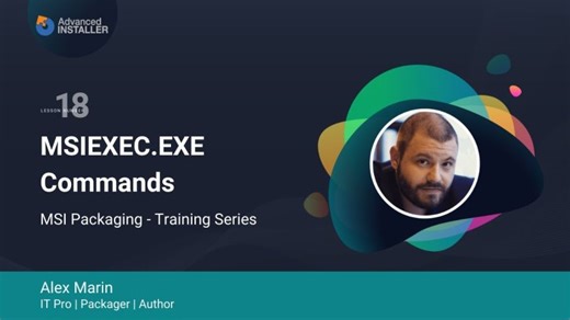 MSI Packaging FREE MSI Training Certification | Lesson 18: MSIEXEC.EXE Switches | Application Packaging Academy - Free Training Certification