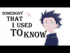 A Silent Voice [AMV] - Somebody That I Used To Know