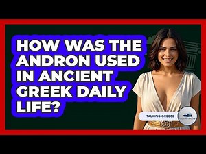 How Was The Andron Used In Ancient Greek Daily Life?