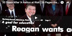 WATCH: 40 Years After ‘A Nation at Risk,’ the Inside Story of the 36 Pages That Changed American Education