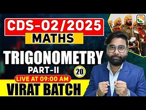 VIRAT Batch / Trignometry # 2 / Maths for CDS 2025 / Maths Classes for CDS /CDS Maths Classes
