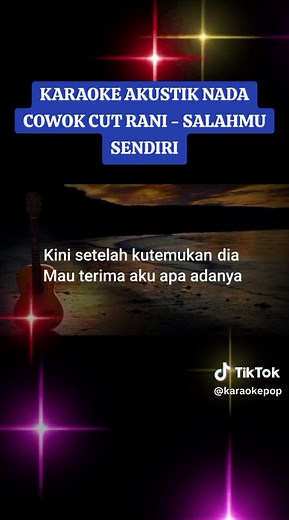 karaoke akustik nada cowok cut rani - salahmu sendiri .... #popkaraoke #popindonesia #amazing #awesome #fyp #story #viral #beranda #musik #video #berandatiktok ##fypシ゚viral #amazing #awesome #musikpop #videokaraoke #karaokeindonesia #fypシ #fypage #berandatiktok #berandafyp